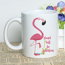 Load image into Gallery viewer, Stand Tall be Fabulous Flamingo Mug